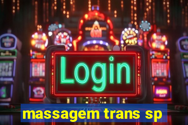 massagem trans sp